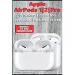 APPLE AIRPODS 1/2/PRO - ULTIMATE LIST OF THE ESSENTIAL TIPS AND TRICKS (BONUS: 83 SIRI COMMANDS)