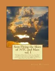 Seen Flying the Skies of NYC and Mars v1.0 by Argus Witness (English) Paperback