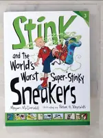 【書寶二手書T7／原文小說_CS2】STINK AND THE WORLD’S WORST SUPER-STINKY SNEAKERS_MCDONALD, MEGAN/ REYNOLDS, PETER H. (ILT)