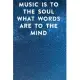 Music is to the soul what words are to the mind: Lined Notebook / Journal Gift, 100 Pages, 6x9, Soft Cover, Matte Finish Inspirational Quotes Journal,
