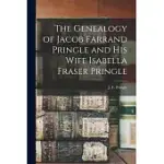 THE GENEALOGY OF JACOB FARRAND PRINGLE AND HIS WIFE ISABELLA FRASER PRINGLE [MICROFORM]