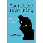 COGNITIVE INVESTING: THE KEY TO MAKING BETTER INVESTMENT DECISIONS