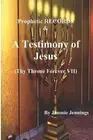 Prophetic RECORDS & A Testimony of Jesus: Thy Throne Forever VII by Jimmie Jenni
