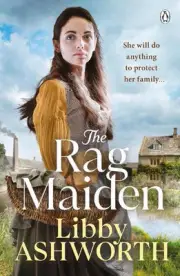 The Rag Maiden: a new emotional and heartwarming family saga by Libby Ashworth P