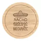 Nacho Average Mechanic Round Chopping Cheese Board Worlds Best Car Awesome