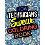 HOW TECHNICIANS SWEAR COLORING BOOK: TECHNICIAN COLORING BOOK
