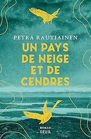 Un pays de neige et de cendres (French Edition)