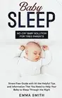 Baby Sleep: No-Cry Baby Solution for Tired Parents: Stress Free G by Smith, Emma
