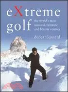 在飛比找三民網路書店優惠-Extreme Golf: The World's Most
