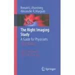 THE RIGHT IMAGING STUDY: A GUIDE FOR PHYSICIANS