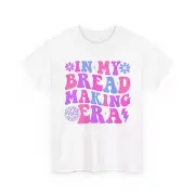 In My Bread Making Era T-Shirt, Retro Graphic Tee, Unique Gift Idea, T-Shirt