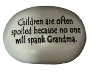 August Ceramics " Children Are Often Spoiled Bc No One Will Spank Grandma "