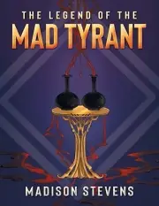 The Legend of the Mad Tyrant Stevens, Madison Paperback