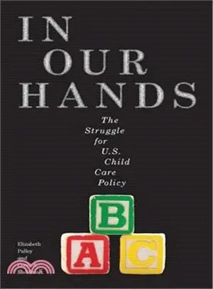 In Our Hands ─ The Struggle for U.S. Child Care Policy