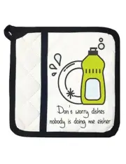 Mariasch Don't Worry Dishes Nobody is Doing Me Either Potholder