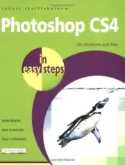 PHOTOSHOP CS4 IN EASY STEPS: FOR WINDOWS AND MAC By Robert Shufflebotham **NEW**