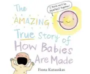 Amazing True Story of How Babies Are Made
