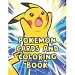 POKEMON CARDS AND COLORING BOOK: POKEMON CARDS AND COLORING BOOK. POKEMON COLORING BOOKS FOR BOYS AGES 8-12. AWESOME POKEMON COLORING BOOK. FUN COLORI