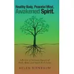 HEALTHY BODY, PEACEFUL MIND, AWAKENED SPIRIT: A REVIEW OF SELECTED ASPECTS OF BODY, MIND, AND SPIRIT WELL-BEING