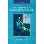 MINDFULNESS FOR EDUCATIONAL PRACTICE: A PATH TO RESILIENCE FOR CHALLENGING WORK