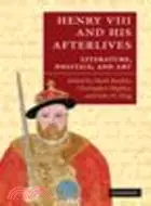 在飛比找三民網路書店優惠-Henry VIII and his Afterlives: