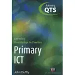 EXTENDING KNOWLEDGE IN PRACTICE PRIMARY ICT