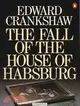 The Fall of the House of Habsburg