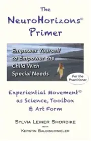 The NeuroHorizons Primer: Empower Yourself to Empower the Child With Special Nee