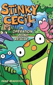Stinky Cecil in Operation Pond Rescue Braddock, Paige Hardcover