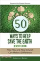 50 Ways to Help Save the Earth ─ How You and Your Church Can Make a Difference