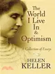 The World I Live in and Optimism ─ A Collection of Essays