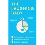 THE LAUGHING BABY: THE EXTRAORDINARY SCIENCE BEHIND WHAT MAKES BABIES HAPPY