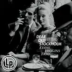 艾迪．希金斯三重奏：難忘的斯德歌爾摩 EDDIE HIGGINS TRIO: DEAR OLD STOCKHOLM (VINYL LP) 【VENUS】