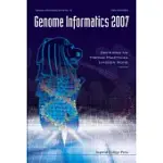 GENOME INFORMATICS 2007: PROCEEDINGS OF THE 18TH INTERNATIONAL CONFERENCE, BIOPOLIS, SINGAPORE, 3-5 DECEMBER 2007