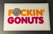 NOS F@CKIN' GONUTS Sticker Decal 5" x 3" Dunkin' Donuts PARODY Vintage Bumper