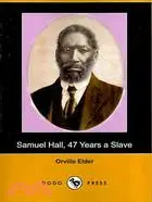 在飛比找三民網路書店優惠-Samuel Hall, 47 Years a Slave: