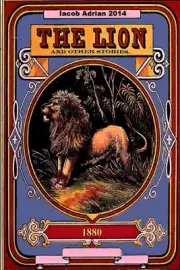 The lion and other stories 1880 by Iacob Adrian (English) Paperback Book