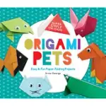 ORIGAMI PETS: EASY & FUN PAPER-FOLDING PROJECTS