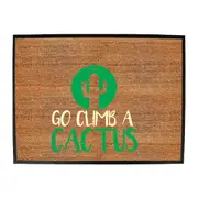 Go Climb A Cactus - Funny Novelty Doormat Man Cave Floor mat