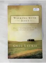 WALKING WITH JESUS: DAILY INSPIRATION FROM THE GOSPEL OF JOHN_LAURIE, GREG【T1／原文小說_A98】書寶二手書