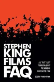 Stephen King Films FAQ: All That's Left to Know About the King of Horror on