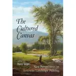 THE CULTURED CANVAS: NEW PERSPECTIVES ON AMERICAN LANDSCAPE PAINTING