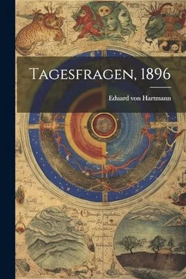Hartmann - Tagesfragen 1896 - New paperback or softback - 46 - P555z