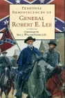 Personal Reminiscences of General Robert E. Lee by J William Jones: New