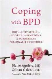 Coping with BPD: DBT and CBT Skills to Soothe the Symptoms of Borderline Persona