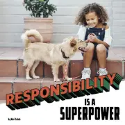 Responsibility Is a Superpower by Mari Schuh Paperback Book