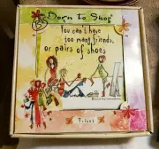 NEW Ceramic Trivet Born To Shop You Cant Have Too Many Friends Or Pairs of Shoes