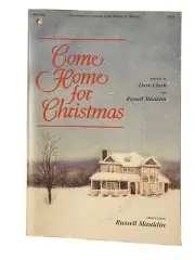 COME HOME FOR CHRISTMAS Choral Book~SATB~Russell Mauldin~Benson~1991~NEW