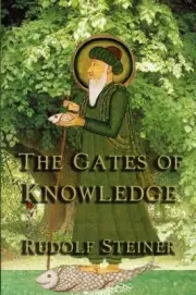 THE GATES OF KNOWLEDGE By Rudolf Steiner **BRAND NEW**