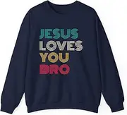 [Generic] Jesus Loves You Bro Retro Christian Quote Funny Faith-Based Typography Design Sweatshirt for Adults Crew Neck Long Sleeve Pullover